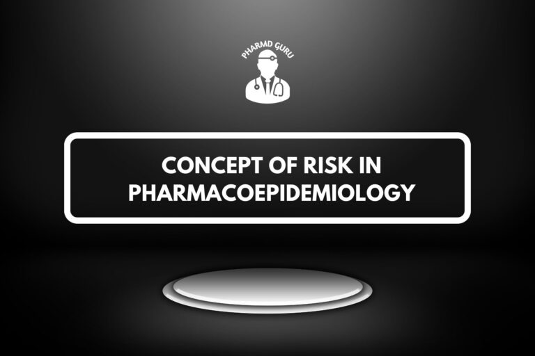 CONCEPT OF RISK IN PHARMACOEPIDEMIOLOGY