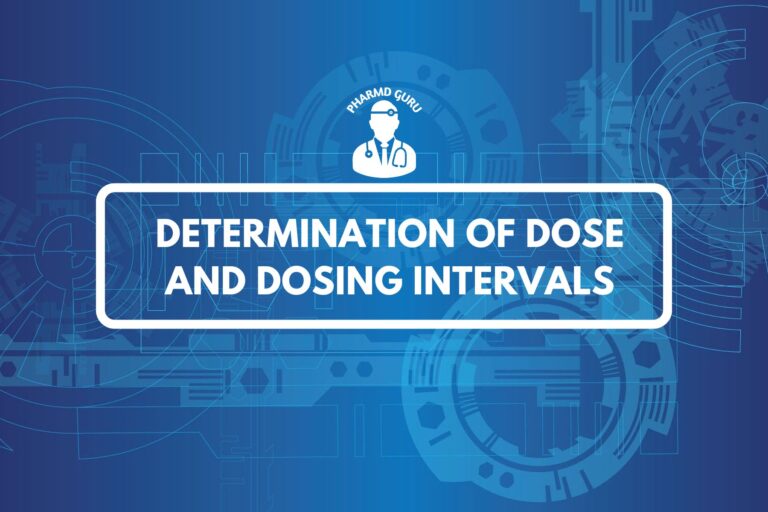 DETERMINATION OF DOSE AND DOSING INTERVALS