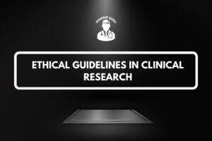 ETHICAL GUIDELINES IN CLINICAL RESEARCH