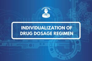 INDIVIDUALIZATION OF DRUG DOSAGE REGIMEN