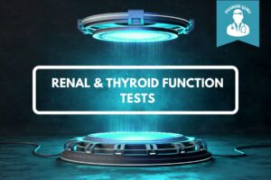 RENAL AND THYROID FUNCTION TESTS