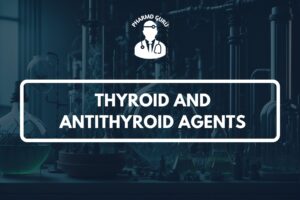 THYROID AND ANTITHYROID AGENTS