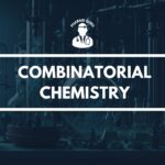 COMBINATORIAL CHEMISTRY