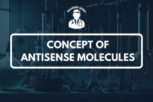 CONCEPT OF ANTISENSE MOLECULES